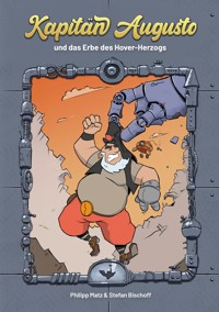 Kapitän Augusto und das Erbe des Hover-Herzogs - Stefan Bischoff - E-Book