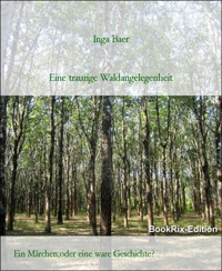 Eine traurige Waldangelegenheit - Inga Baer - E-Book