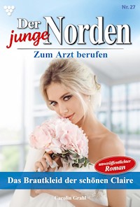 Das Brautkleid der schönen Claire - Carolin Grahl - E-Book