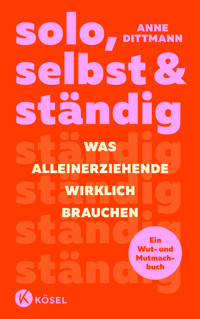 solo, selbst & ständig - Anne Dittmann - E-Book