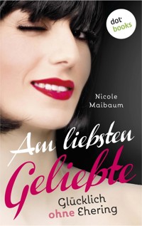 Am liebsten Geliebte - Nicole Maibaum - E-Book