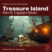 Treasure Island (Part 6: Captain Silver) - Robert Louis Stevenson - Hörbuch