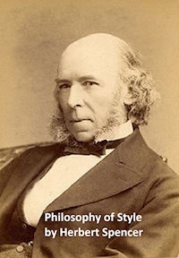 The Philosophy of Style - Herbert Spencer - E-Book