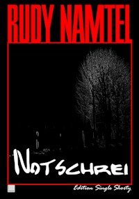 Notschrei: Edition Single Shorty - Rudy Namtel - E-Book