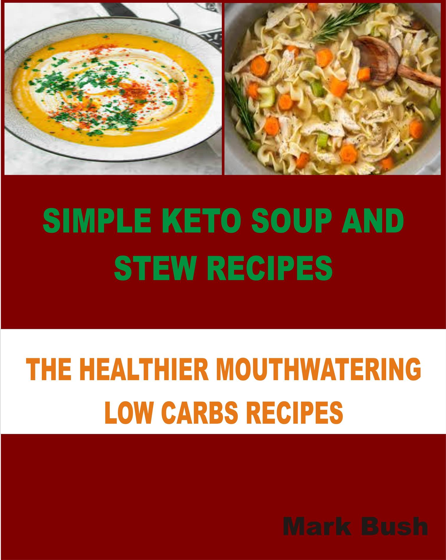 Simple Keto Soup and Stew Recipes - Mark Bush - E-Book