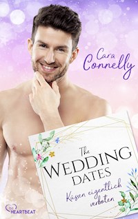 The Wedding Dates - Küssen eigentlich verboten - Cara Connelly - E-Book