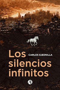 Los silencios infinitos - Carlos Bonilla - E-Book