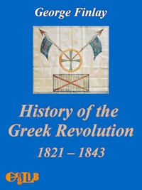 History of the Greek Revolution - George Finlay - E-Book