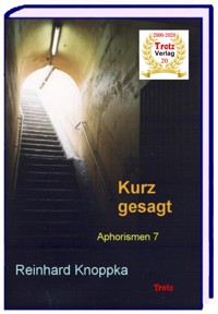 kurz gesagt: Aphorismen 7 - Reinhard Knoppka - E-Book