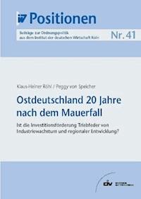 Ostdeutschland 20 Jahre nach dem Mauerfall - Klaus-Heiner Röhl - E-Book