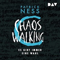 Chaos Walking – Teil 2: Es gibt immer eine Wahl - Patrick Ness - Hörbuch