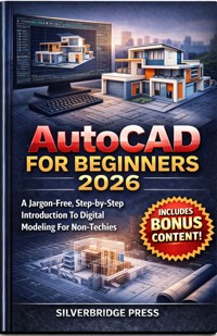 Autocad For Beginners 2026 - SilverBridge Press - E-Book