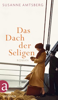 Das Dach der Seligen - Susanne Amtsberg - E-Book