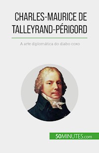 Charles-Maurice de Talleyrand-Périgord - Romain Parmentier - E-Book