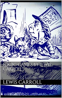 Logic Games by Lewis Carroll - Lewis Carroll - E-Book