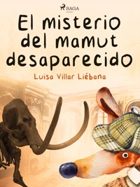 El misterio del mamut desaparecido - Luisa Villar Liébana - E-Book