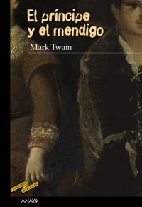 El príncipe y el mendigo - Mark Twain - E-Book