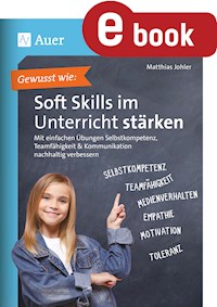 Gewusst wie - Soft Skills im Unterricht stärken - Matthias Johler - E-Book