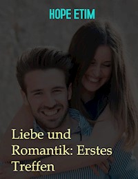 Liebe und Romantik: Erstes Treffen - Hope Etim - E-Book