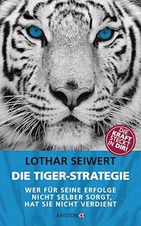 Die Tiger-Strategie - Lothar Seiwert - E-Book