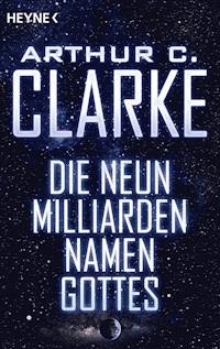 Die neun Milliarden Namen Gottes - Arthur C. Clarke - E-Book