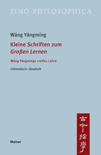 Kleine Schriften zum »Großen Lernen« - Yángmíng Wáng - E-Book