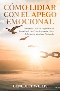 Cómo Lidiar con el Apego Emocional - Benedict Willis - E-Book