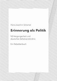 Erinnerung als Politik - Hans-Joachim Schemel - E-Book