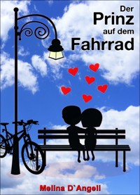 Der Prinz auf dem Fahrrad - Melina D`Angeli - E-Book