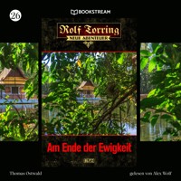 Rolf Torring - Neue Abenteuer, Folge 26: Am Ende der Ewigkeit - Thomas Ostwald - Hörbuch
