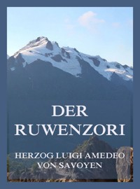 Der Ruwenzori - Luigi Amedeo von Savoyen - E-Book