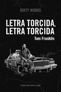 Letra torcida, letra torcida - Tom Franklin - E-Book