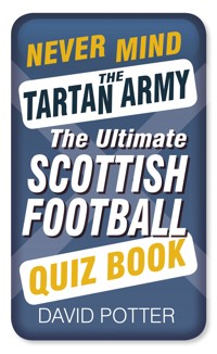 Never Mind the Tartan Army - David W Potter - E-Book
