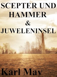 Scepter und Hammer / Die Juweleninsel - Karl May - E-Book