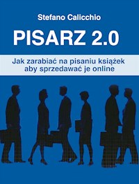 Pisarz 2.0 - Stefano Calicchio - E-Book