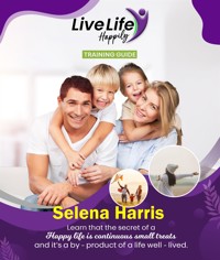 Live Life Happily Training Guide - Selena Harris - E-Book