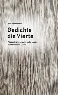 Gedichte die Vierte - Klaus Bernhard Gablenz - E-Book