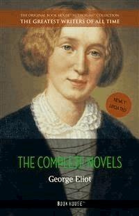 George Eliot: The Complete Novels - George Eliot - E-Book
