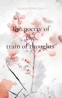 The poetry of the train of thoughts - Susann Bernstein - E-Book