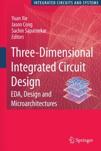 Three-Dimensional Integrated Circuit Design -  - E-Book