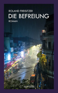 Die Befreiung - Roland Freisitzer - E-Book