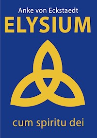 Elysium - Anke von Eckstaedt - E-Book