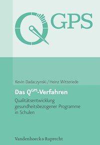 Das QGPS-Verfahren: Qualitätsentwicklung gesundheitsbezogener Programme in Schulen - Kevin Dadaczynski - E-Book
