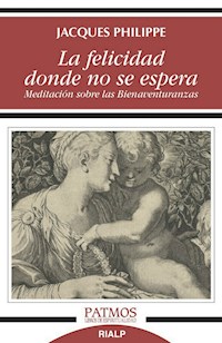 La felicidad donde no se espera - Jacques Philippe - E-Book