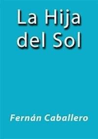 La hija del sol - Fernán Caballero - E-Book