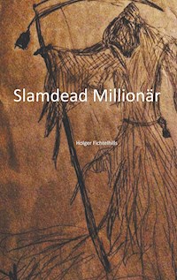 Slamdead Millionär - Holger Fichtelhills - E-Book