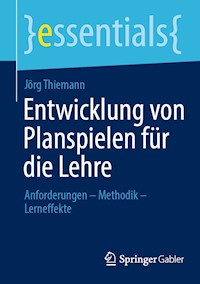 Entwicklung von Planspielen für die Lehre - Jörg Thiemann - E-Book