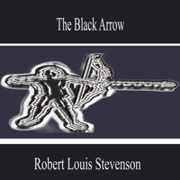 The Black Arrow - Robert Louis Stevenson - Hörbuch