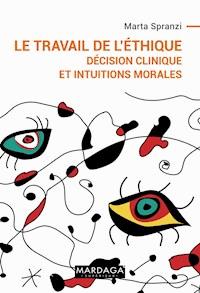 Le travail de l'éthique - Marta Spranzi - E-Book