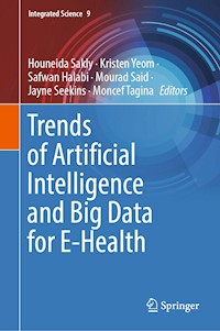 Trends of Artificial Intelligence and Big Data for E-Health -  - E-Book